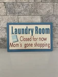 Darice Wooden Laundry Room Plaque Wall Hanging Vintage Look Mom Gone Shopping. Fixed Price $20.00.