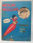 1932 Moon Mullins Crayon And Paint Book By Frank Willard. Mcloughlin #2051 Large. Fixed Price $69.50.