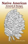 Native American Artwork And Designs Adult Coloring Book Travel Edition: Tav.... Fixed Price $10.08.
