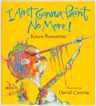 Karen Beaumont, David Catrow / Ain't Gonna Paint No More Signed By Illustrator. Fixed Price $45.00.